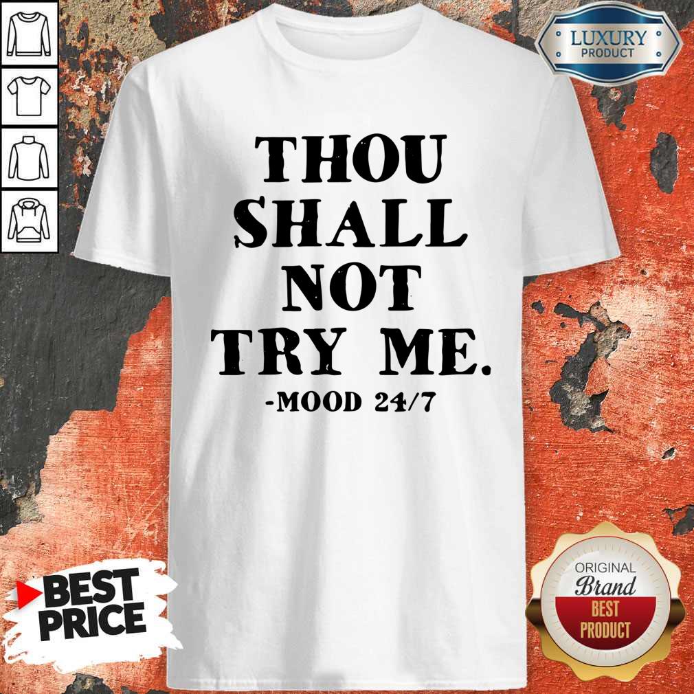 Perfect Thou Shall Not Try Me Mood 247 Shirt