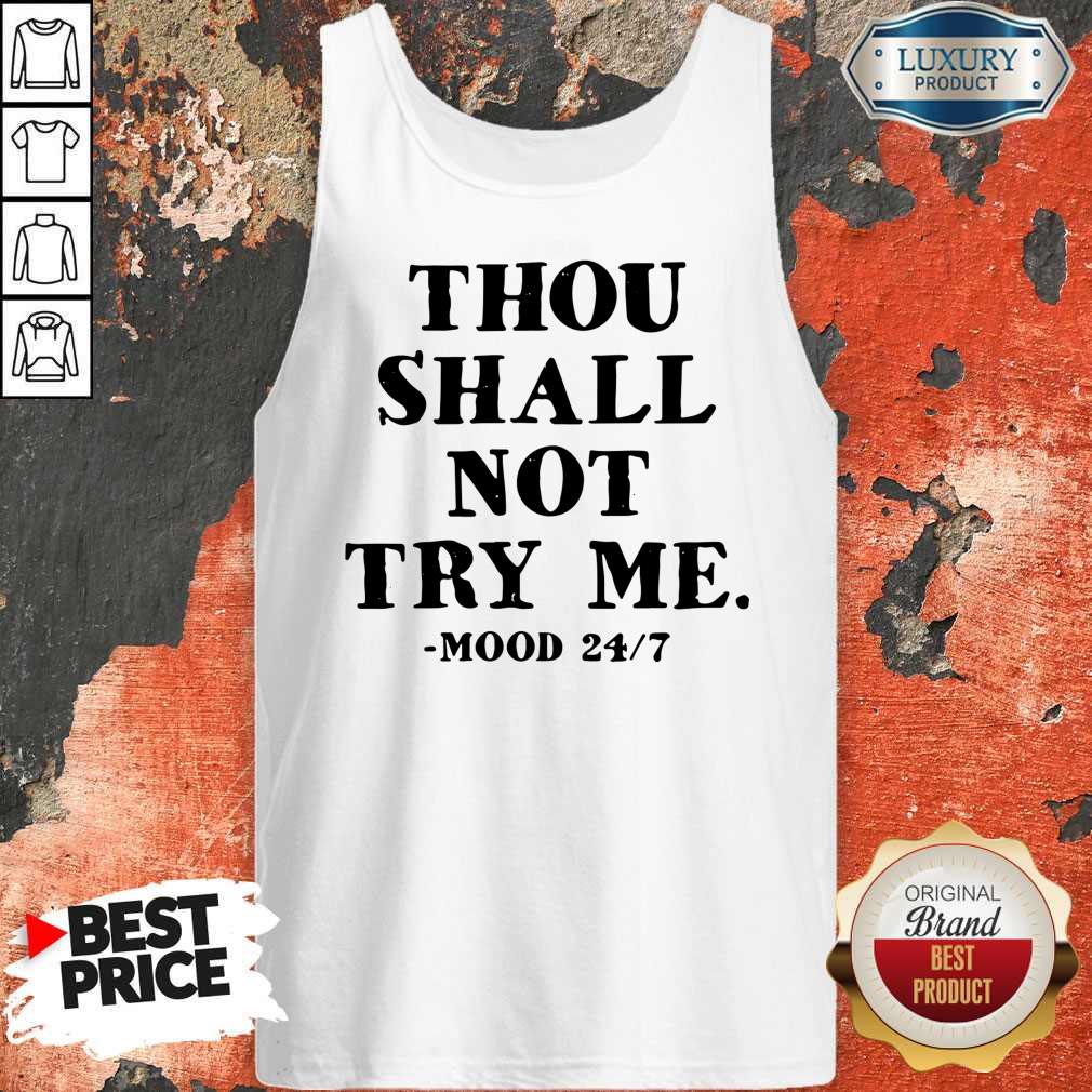 Perfect Thou Shall Not Try Me Mood 247 Shirt
