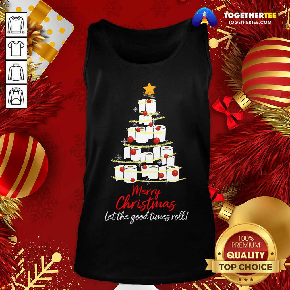 Perfect Toilet Paper Tree Merry Christmas Let The Good Times Roll Shirt