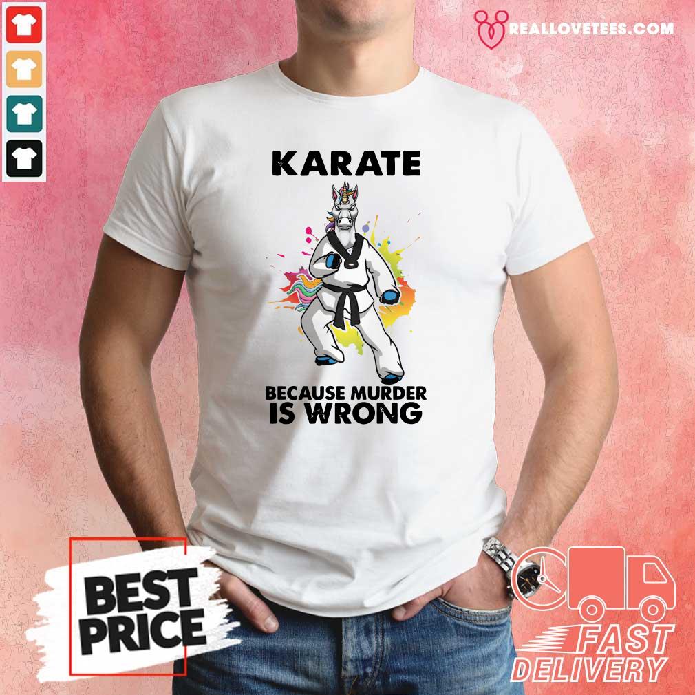 Perfect Unicorn Karate Because Murder Is Wrong Shirt