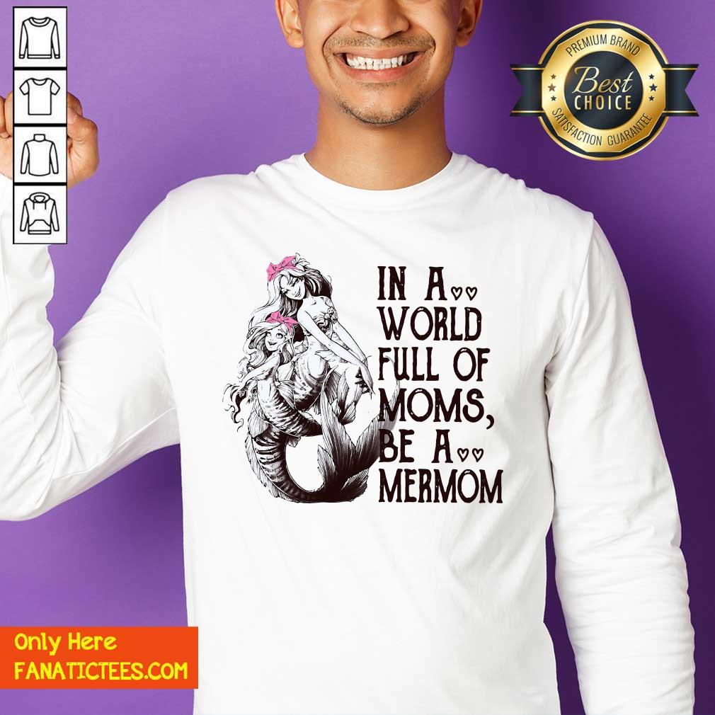 Perfect Vintage In A World Full Mom Moms Be A Mermom Shirt