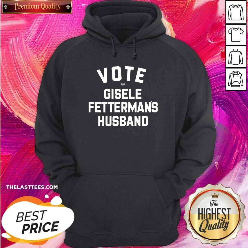 Perfect Vote For Gisele Fettermans Husband Tee Shirt