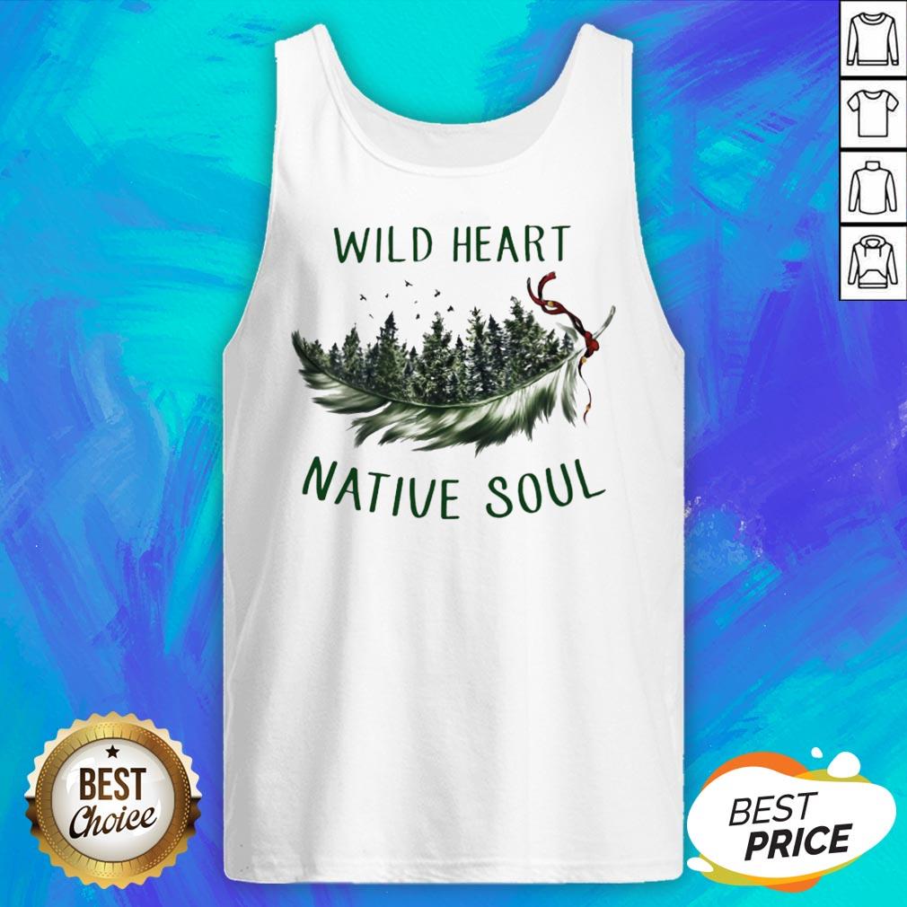 Perfect Wild Heart Native Soul Shirt