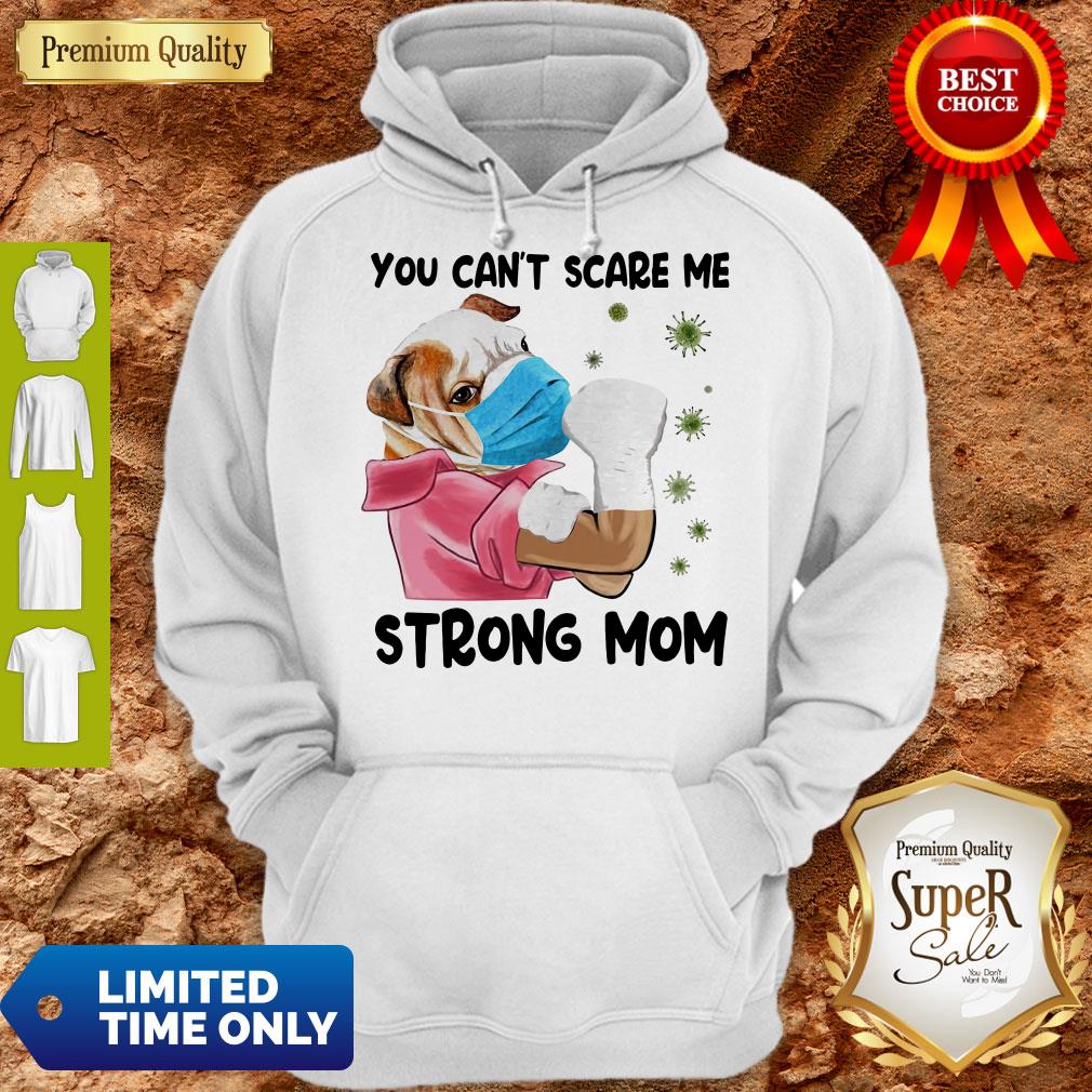 Pug You Can’t Scare Me Strong Mom Coronavirus Shirt