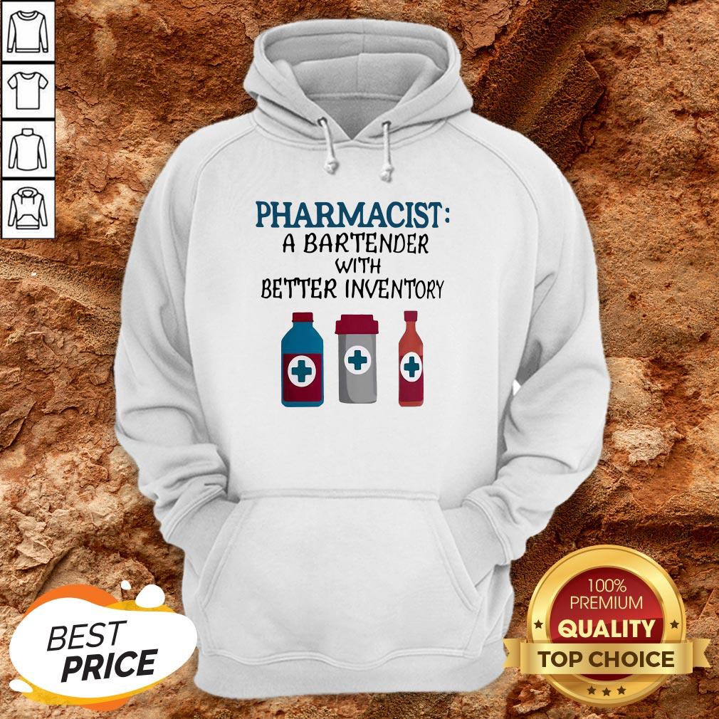 Pharmacist A Bartender With Better Inventory Shirt