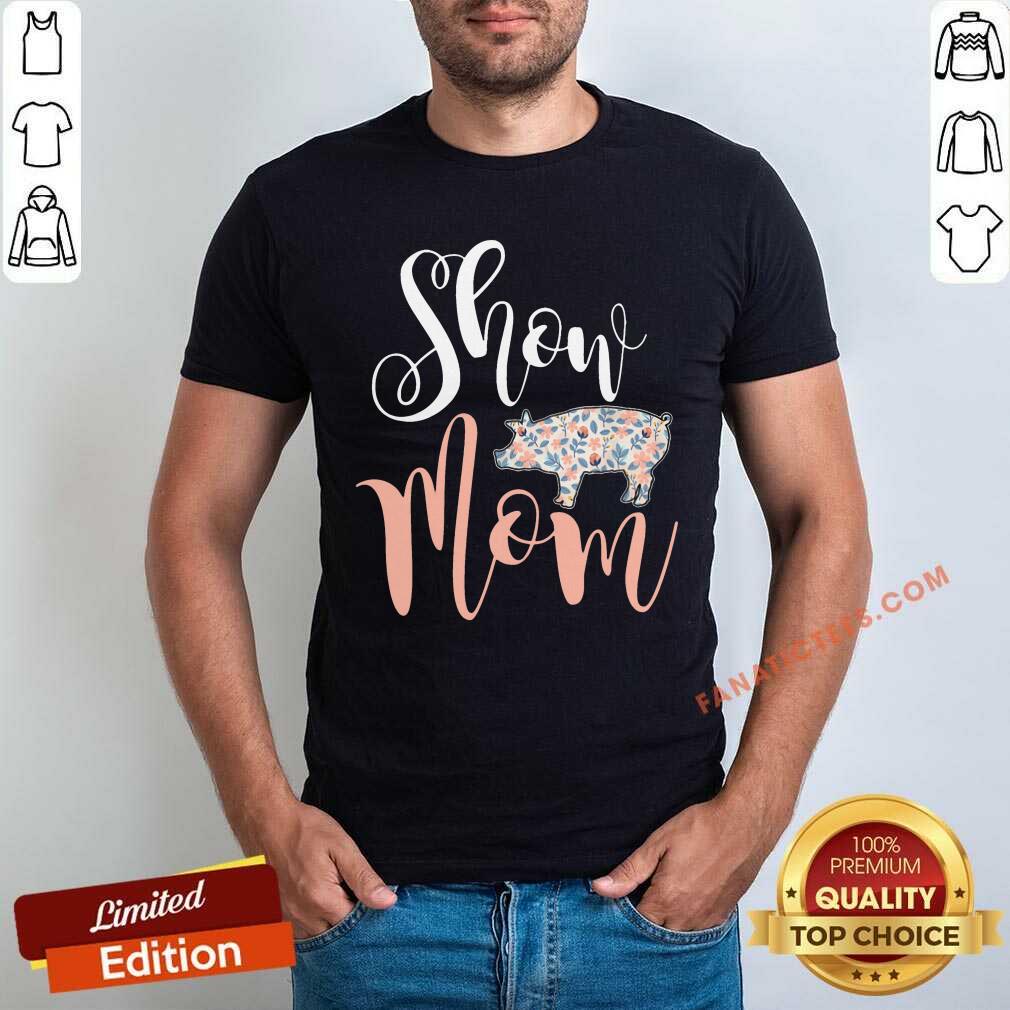 Pig Show Mom Shirt