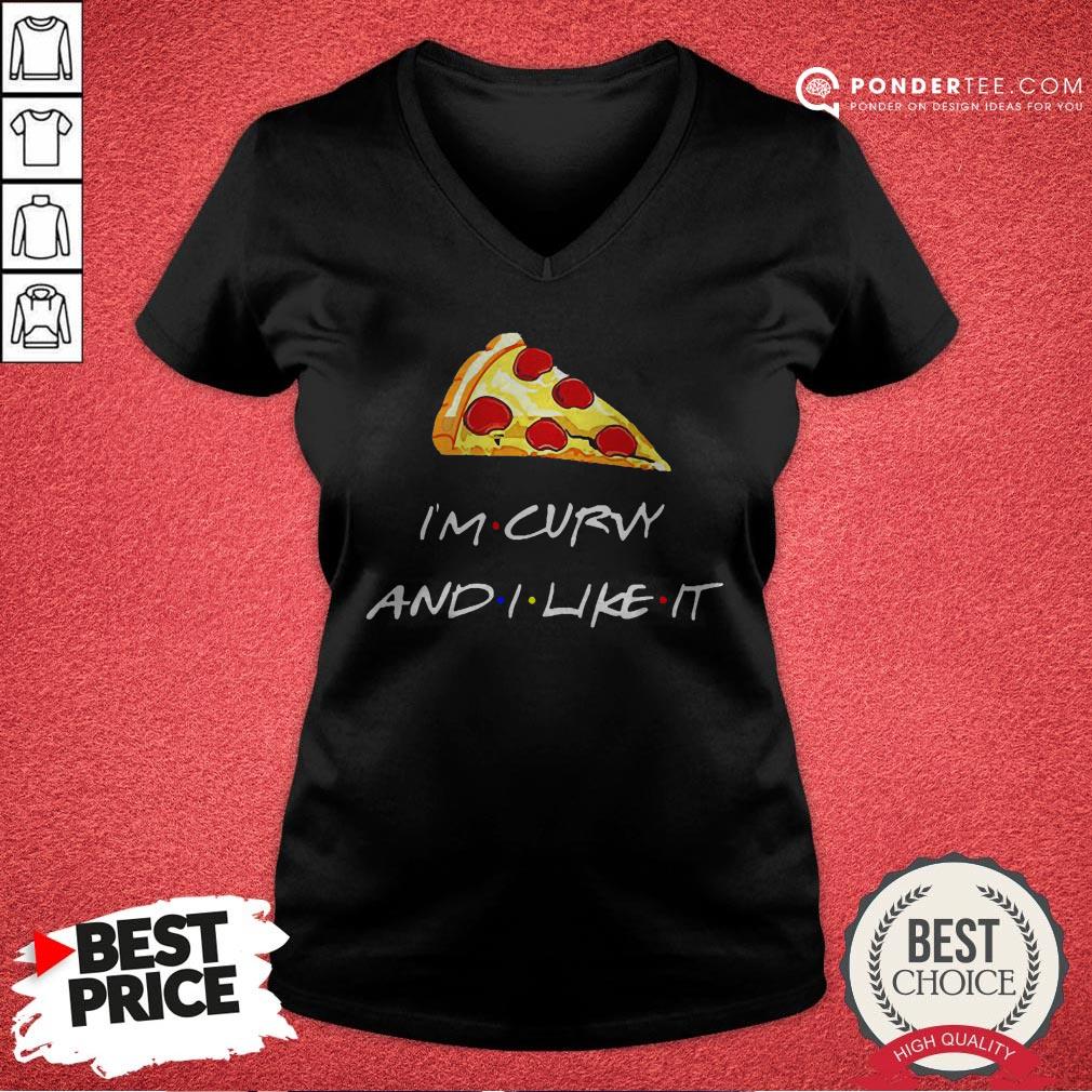 Pizza I’m Curvy And I Like It Shirt