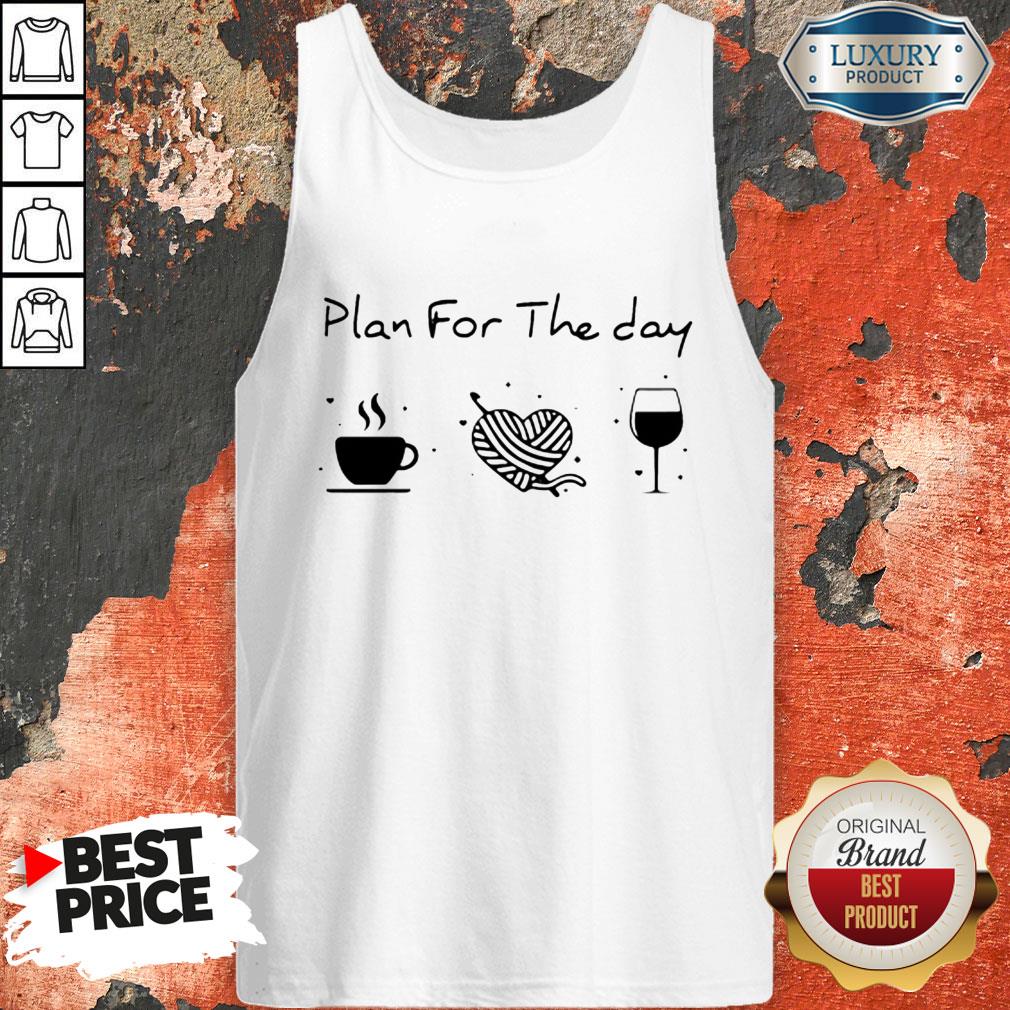 Plan For The Day Coffee Heart Knitting Wine Shirt