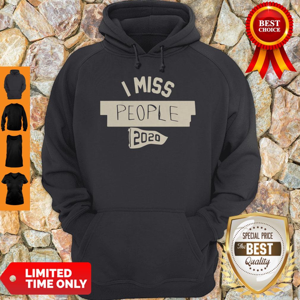 Official I Miss People 2020 Shirt