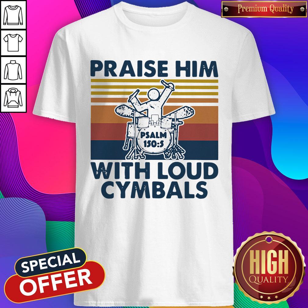 Praise Him With Loud Cymbals Drummer Vintage Retro Shirt