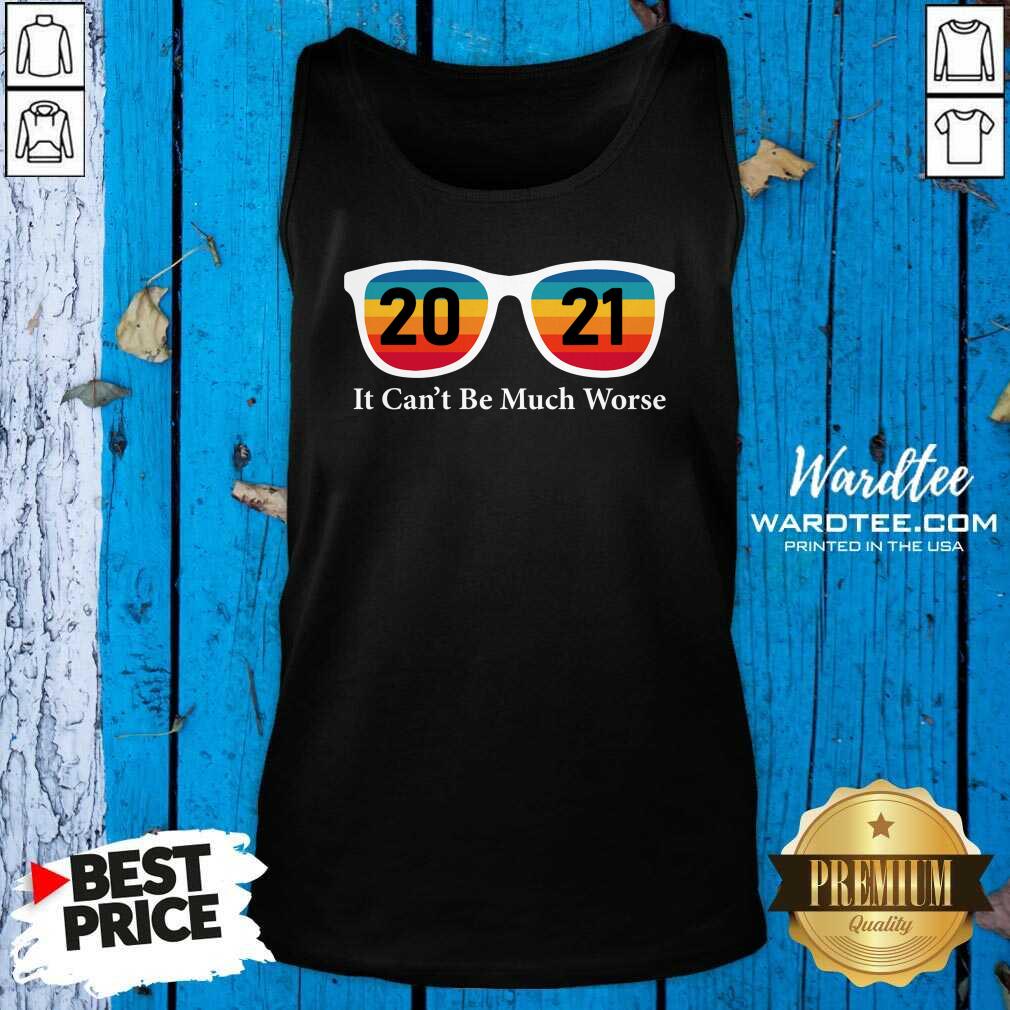 Premium 2021 It Can’t Be Much Worse Vintage Retro Shirt