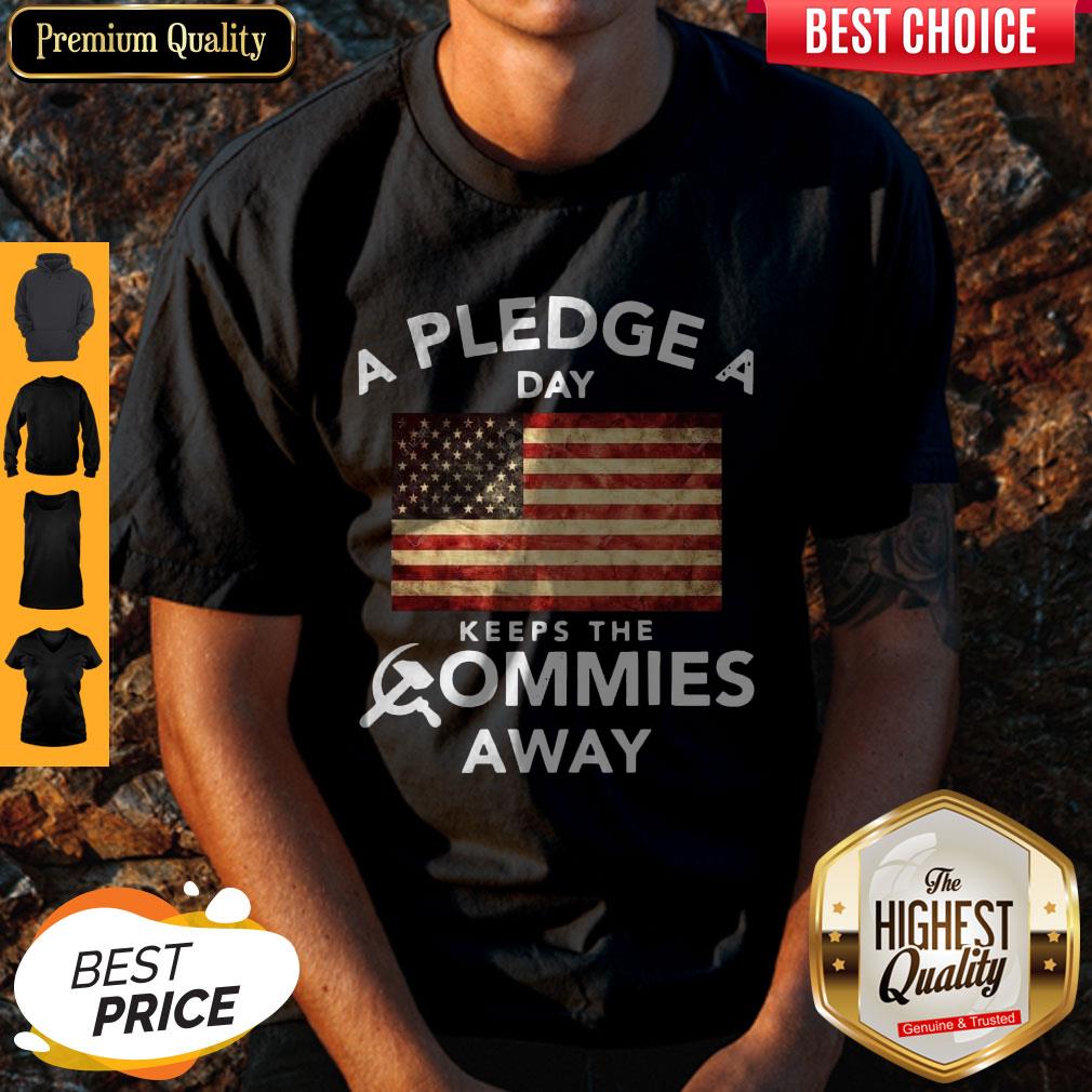 Premium A Pledge A Day Keeps The Commies Away Shirt