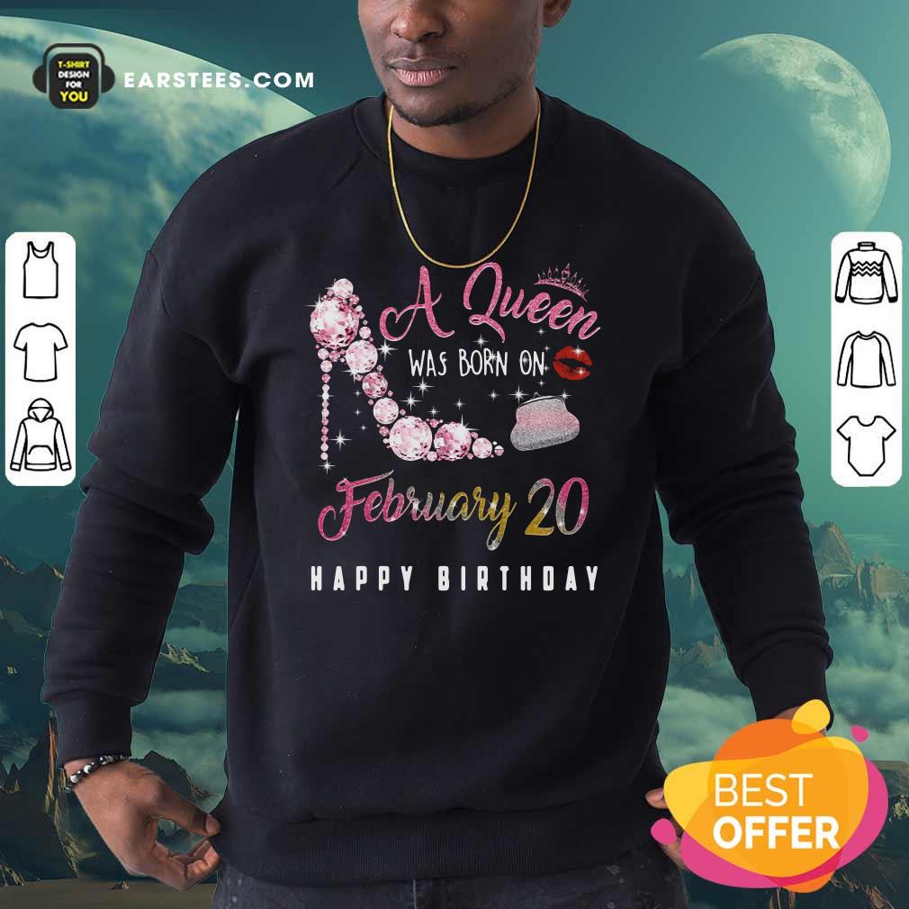 Premium A Queen Was Born On February 20 Happy Birthday Shirt