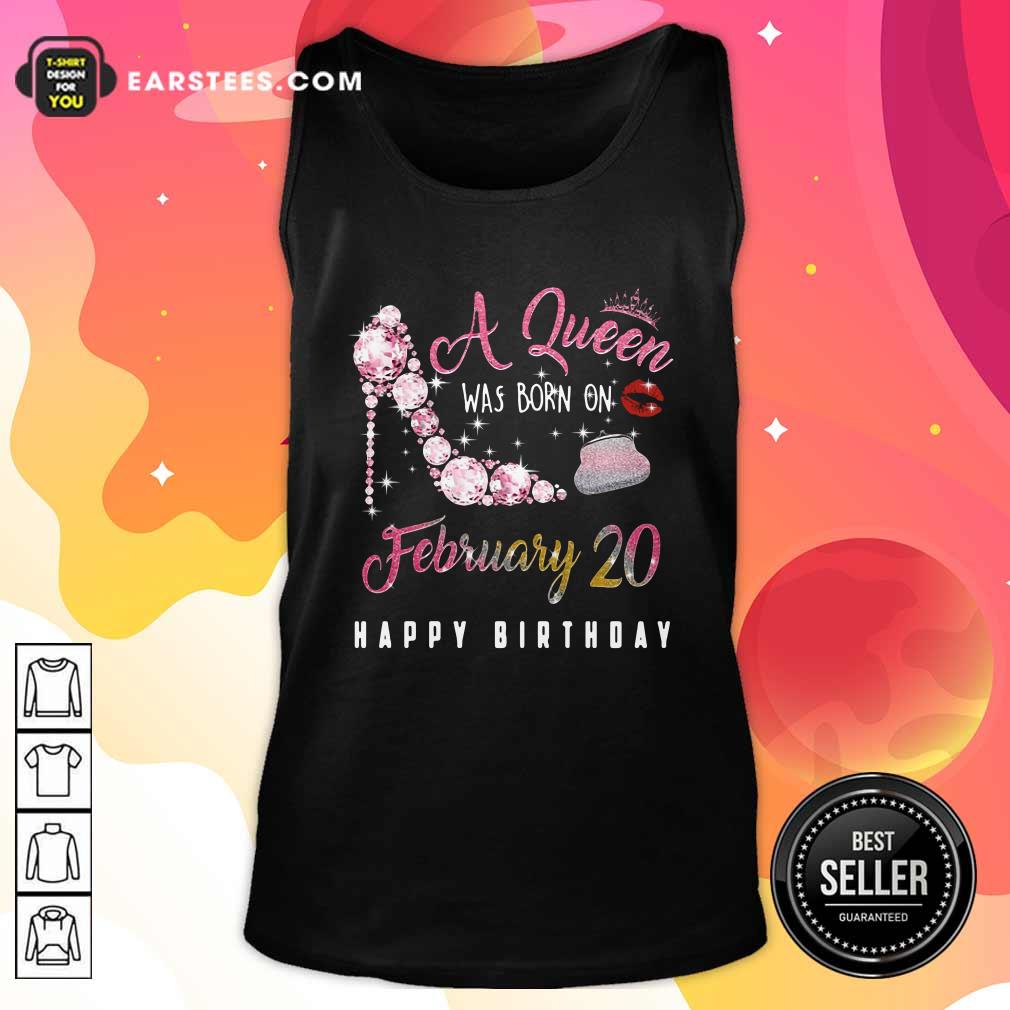 Premium A Queen Was Born On February 20 Happy Birthday Shirt