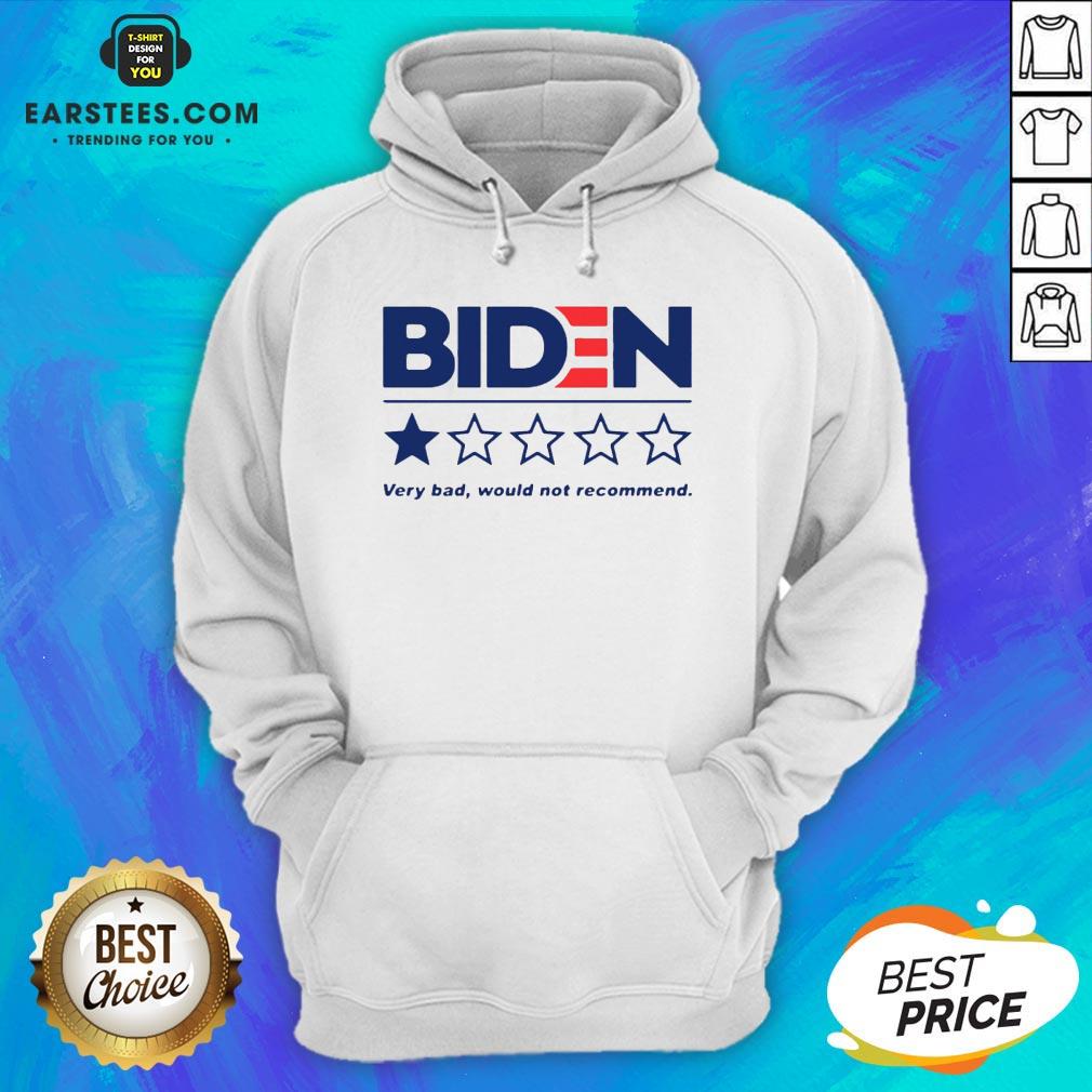 Premium Biden Very Bad Would Not Recommend Shirt