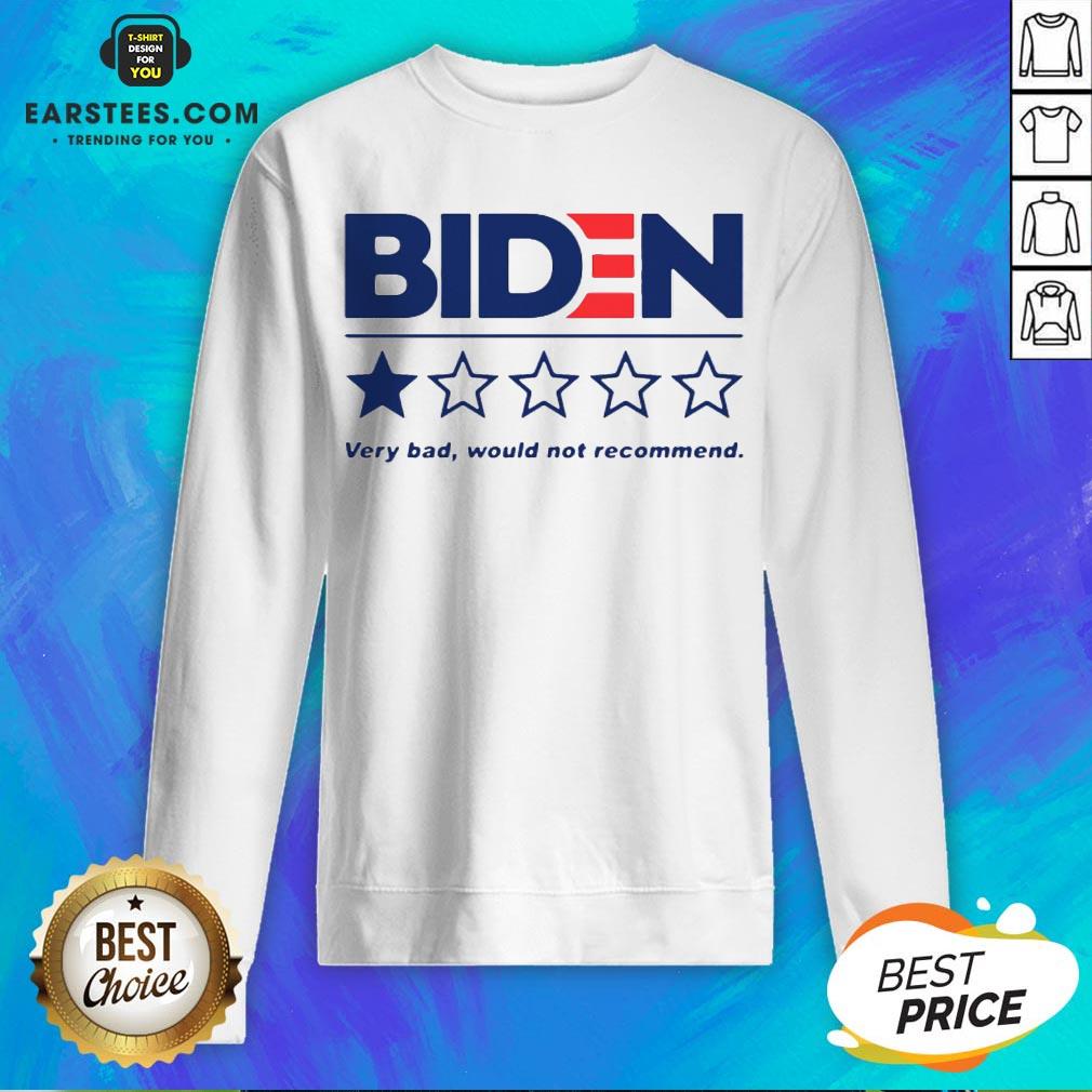 Premium Biden Very Bad Would Not Recommend Shirt