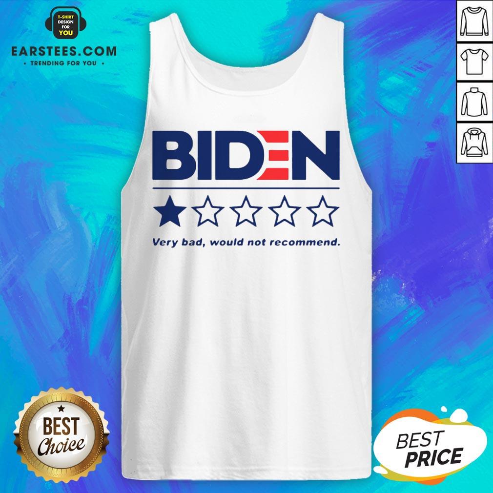 Premium Biden Very Bad Would Not Recommend Shirt