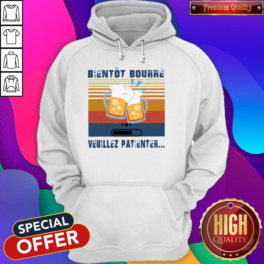 Premium Bientot Bourre Veuillez Patienter Vintage Shirt
