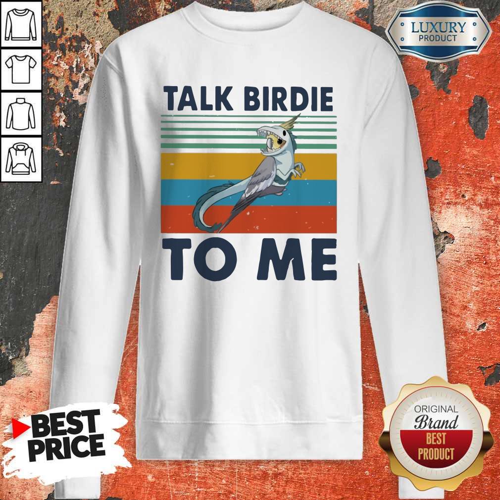 Premium Bird Talk Birdie To Me Vintage Shirt
