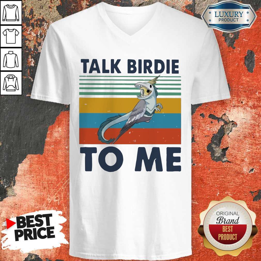 Premium Bird Talk Birdie To Me Vintage Shirt