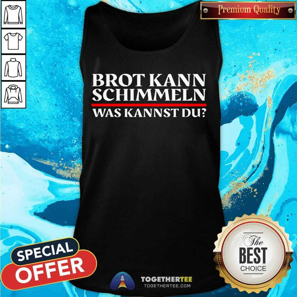 premium-brot-kann-schimmeln-was-kannst-du-lustiges-geschenk-tank-top.jpg