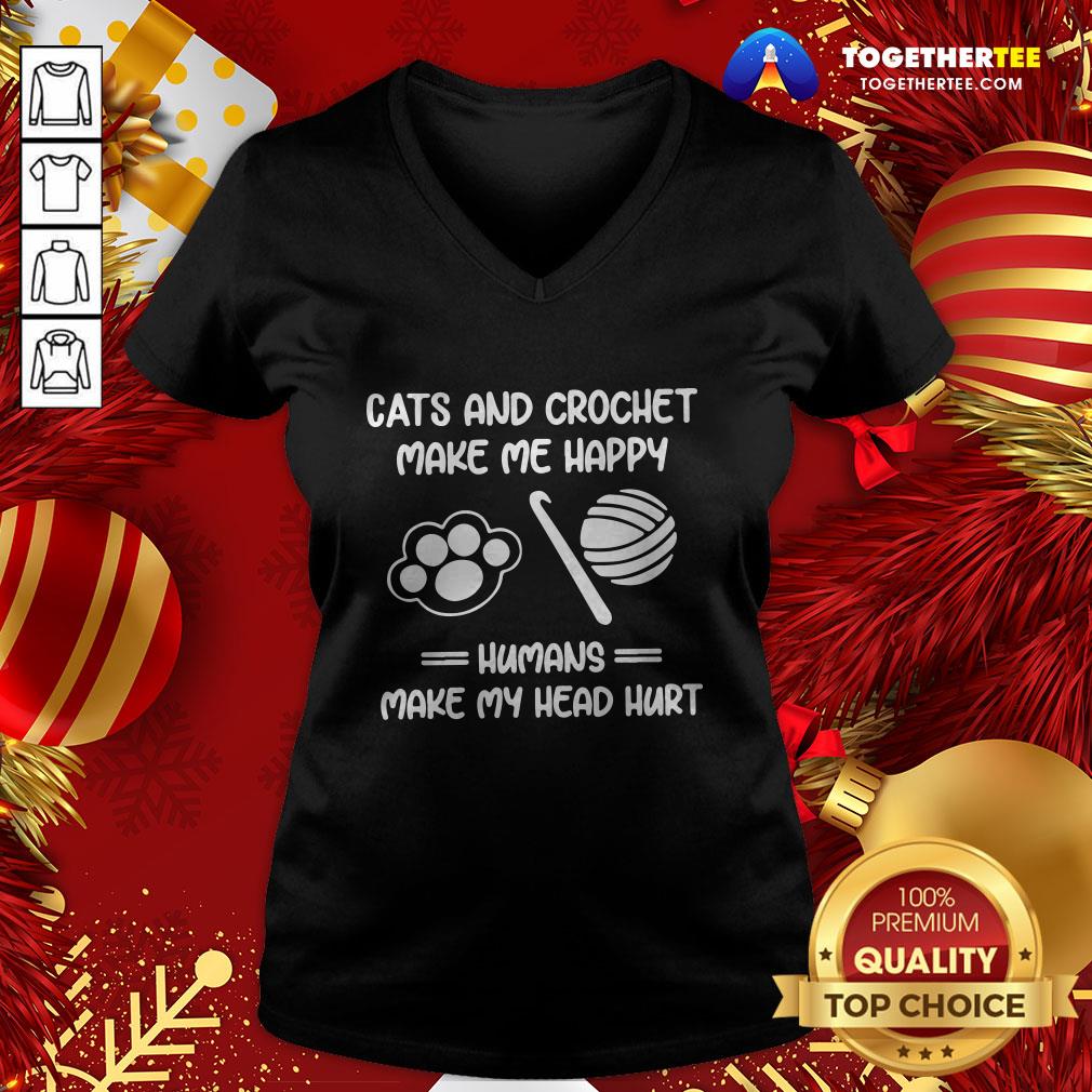 Premium Cats And Crochet Make Me Happy Humans Make My Head Hurt Shirt