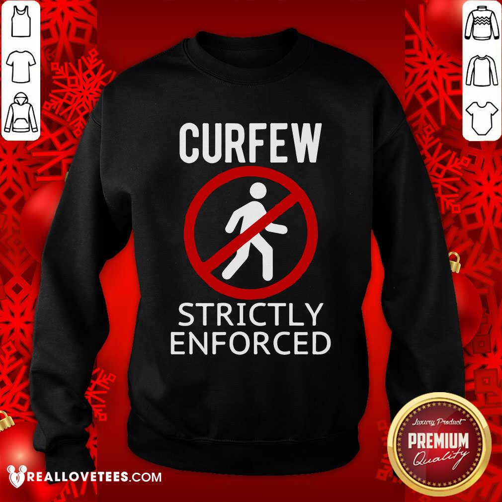 Premium Curfew Strictly Enforced Quarantine Shirt