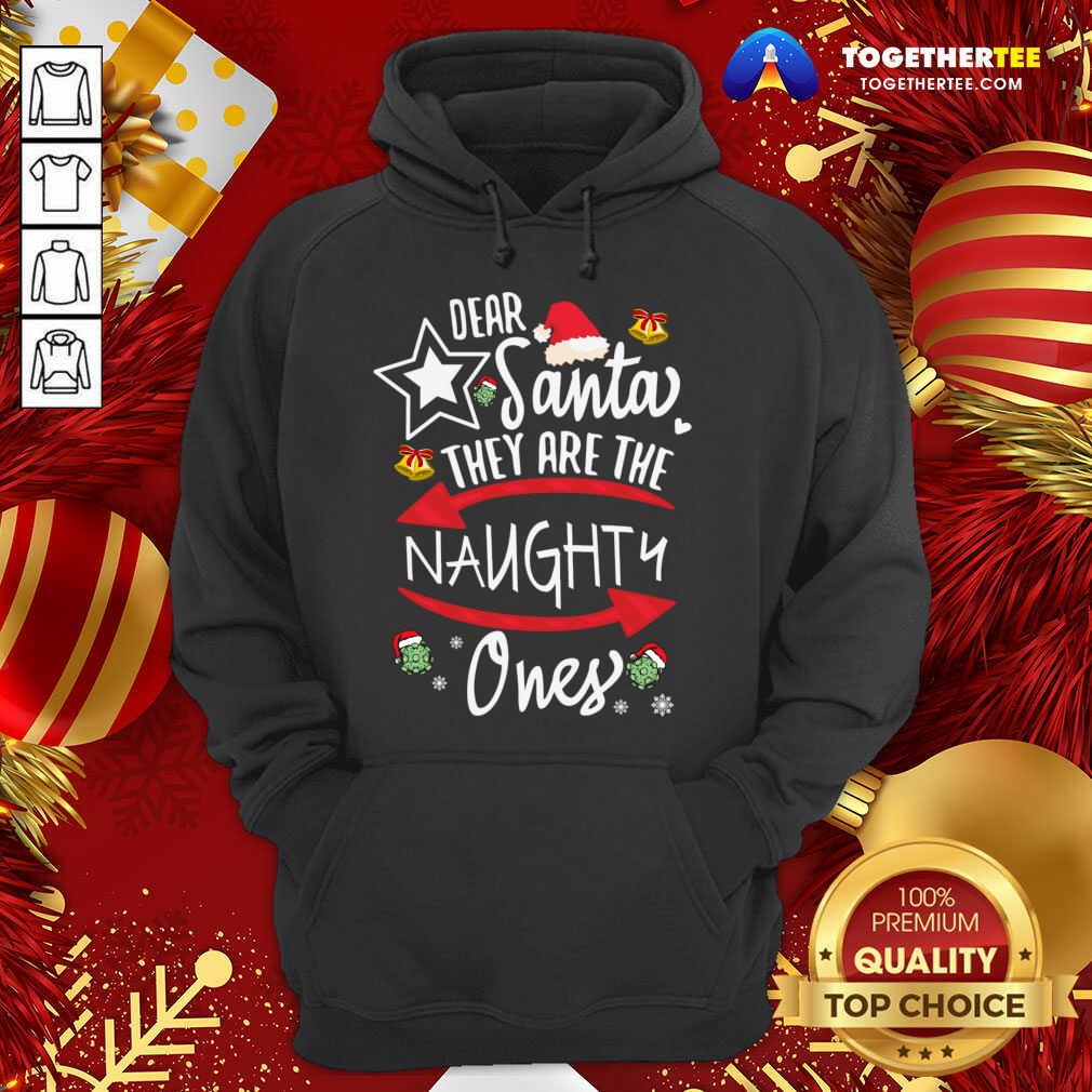 Premium Dear Santa They Are The Naughty Ones Shirt