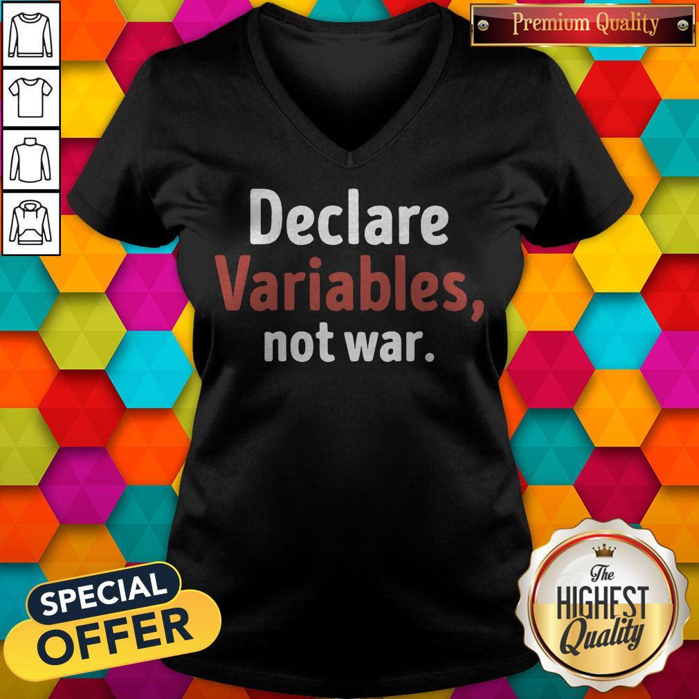 Premium Declare Variables Not War Shirt
