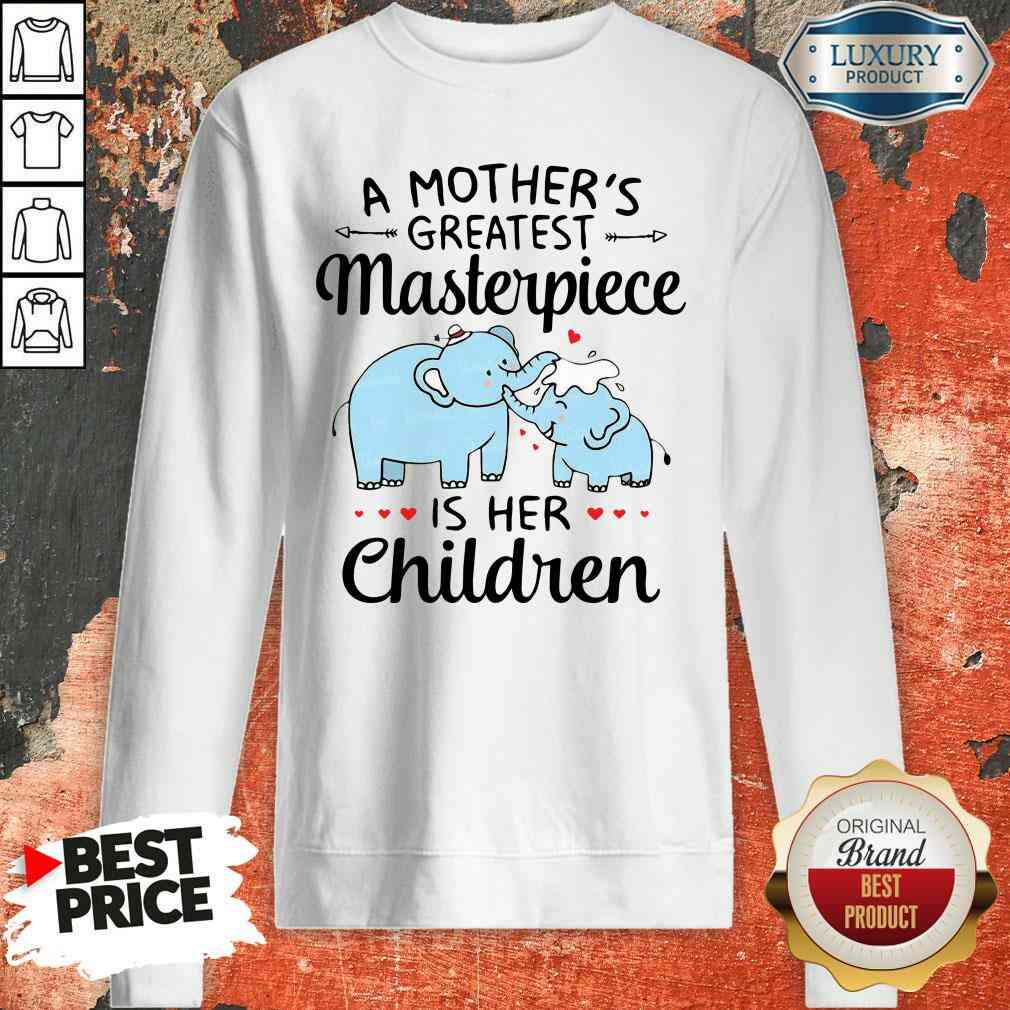 Premium Elephant A Mother’S Greatest Masterpiece Is Her Children Shirt