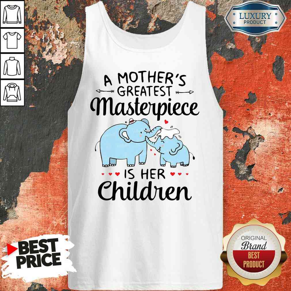 Premium Elephant A Mother’S Greatest Masterpiece Is Her Children Shirt