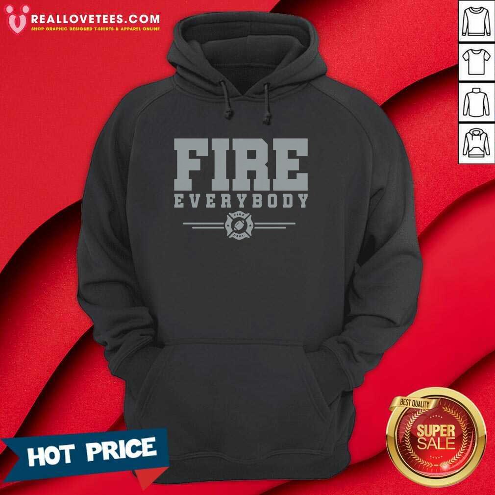 Premium Fire Everybody Fire Dept Shirt