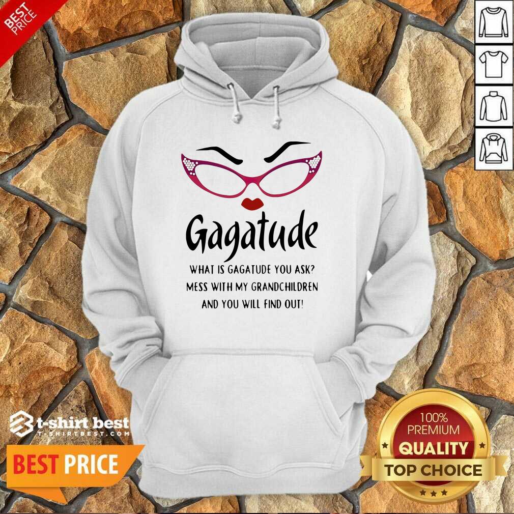 premium-gagatude-what-is-gagatude-you-ask-mess-with-my-grandchildren-and-you-will-find-out-hoodie.jpg