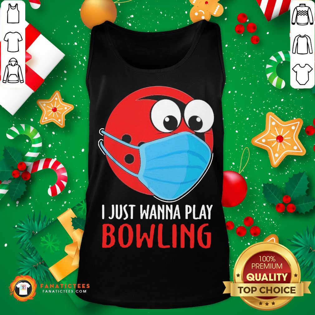 Premium I Just Wanna Play Bowling Face Mask Shirt