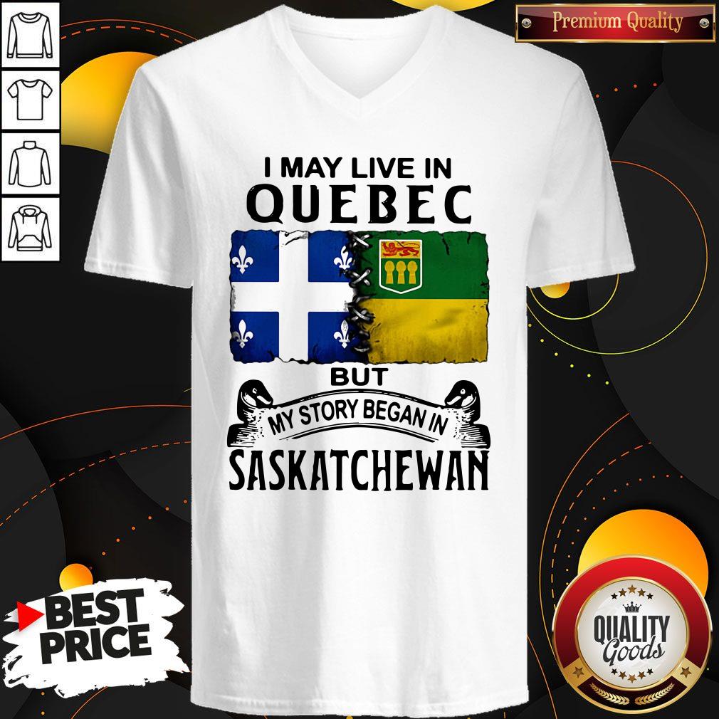 Premium I May Live In Quebec But My Story Began In Saskatchewan Shirt
