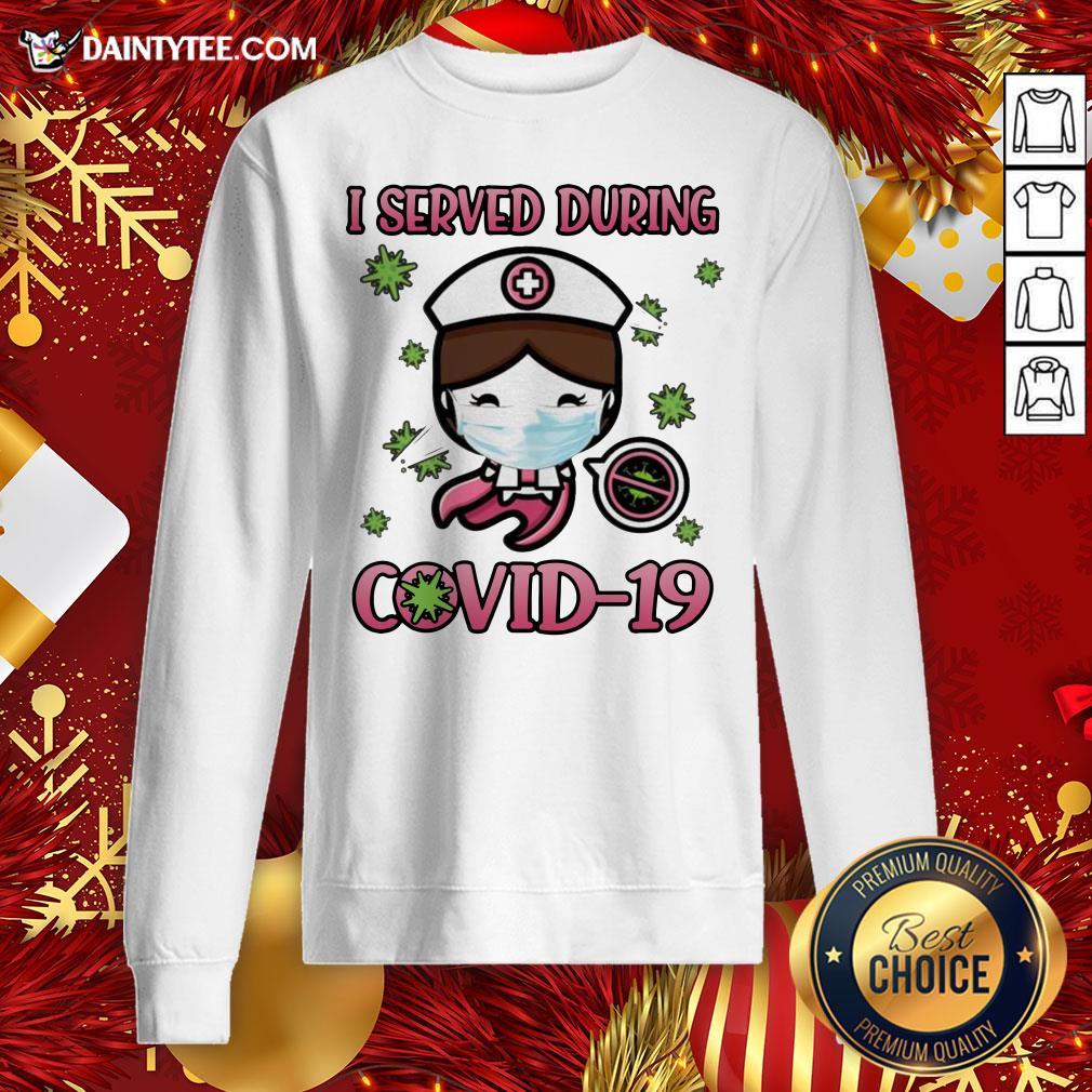 Premium I Served During Covid 19 Cute Nurse Shirt