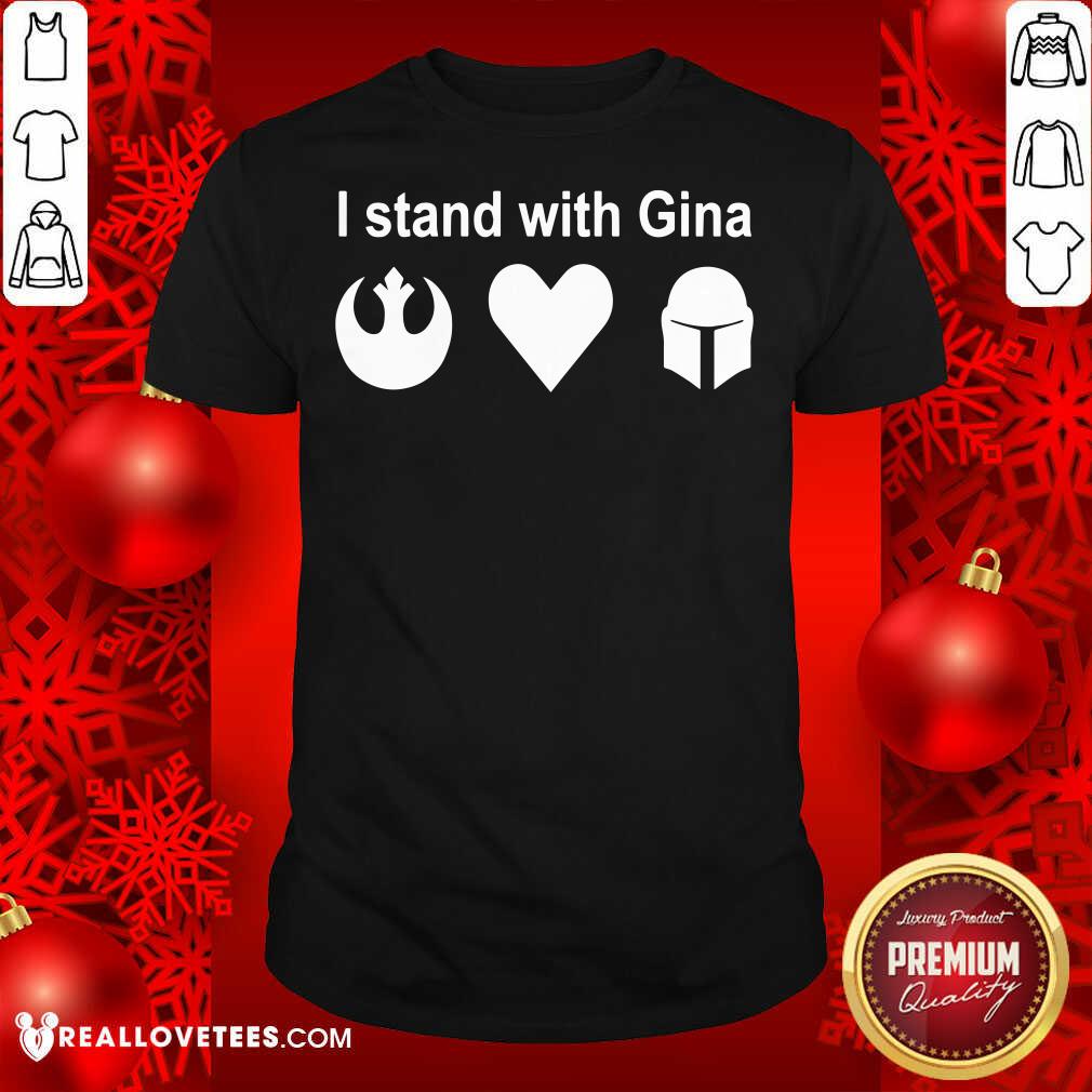Premium I Stand With Gina Shirt