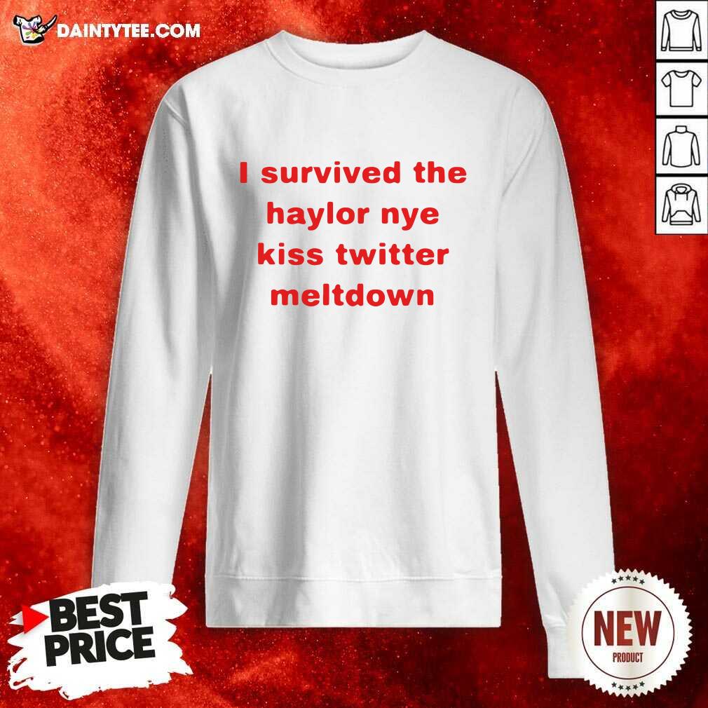 Premium I Survived The Haylor Nye Kiss Twitter Meltdown Shirt