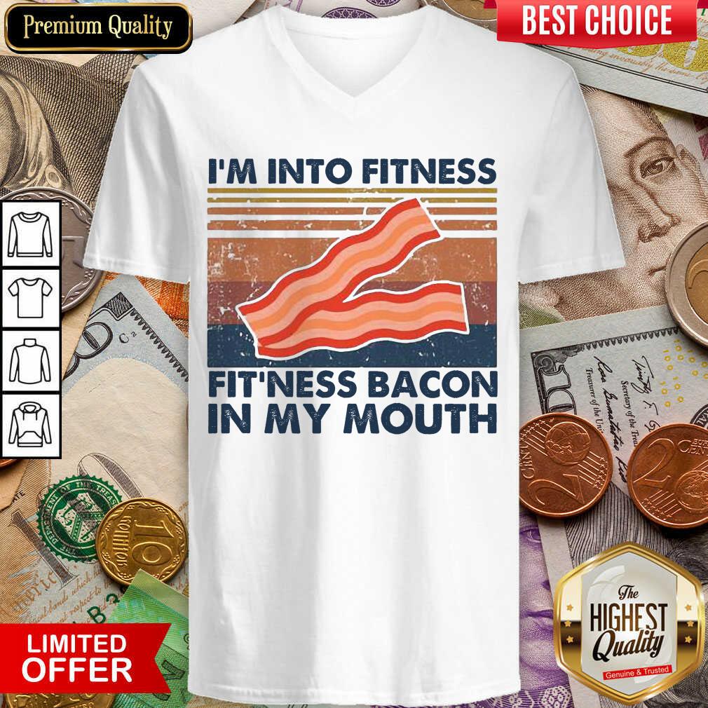 Premium Im Into Fitness Bacon In My Mouth Vintage Shirt