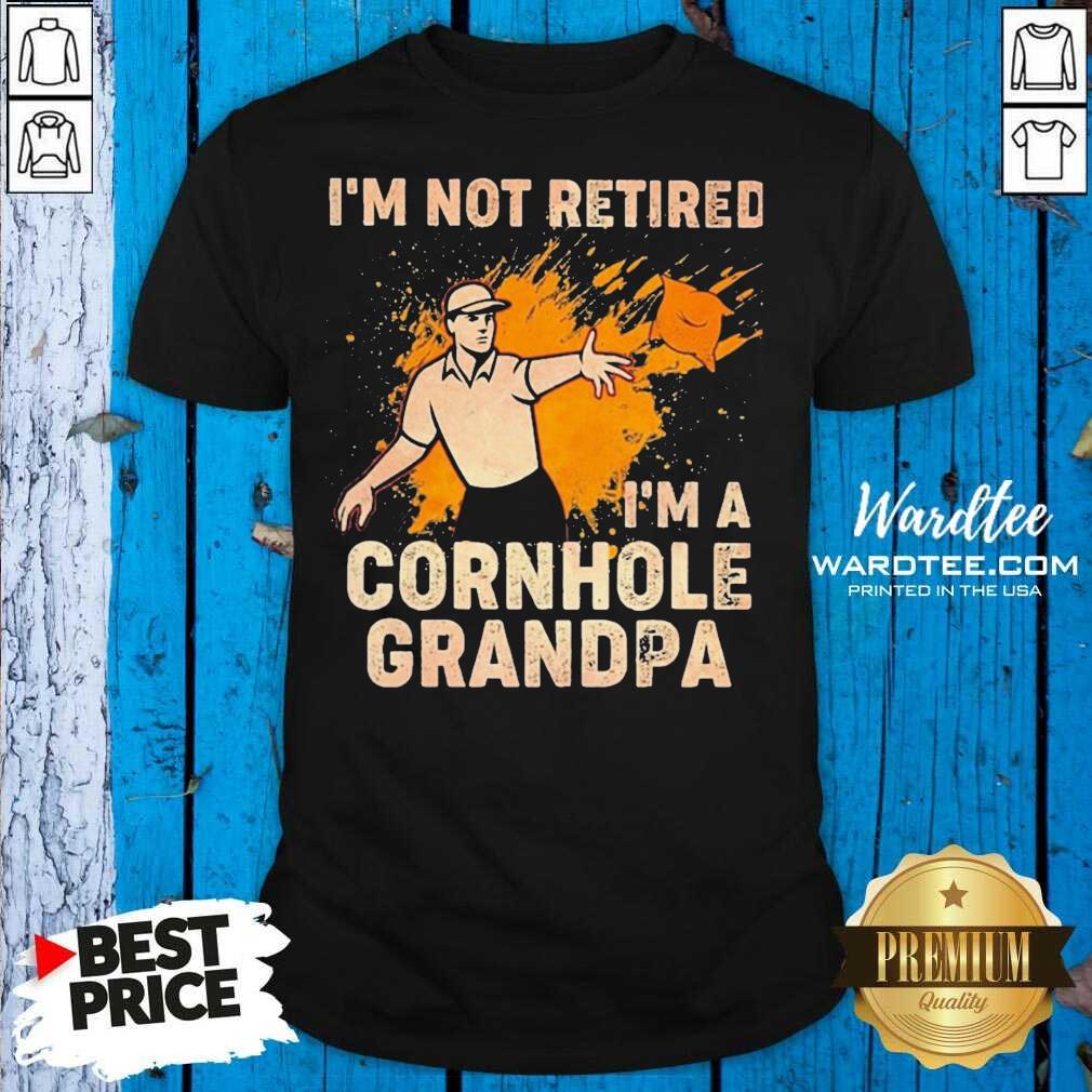 Premium I’m Not Retired I’m A Cornhole Grandma Shirt