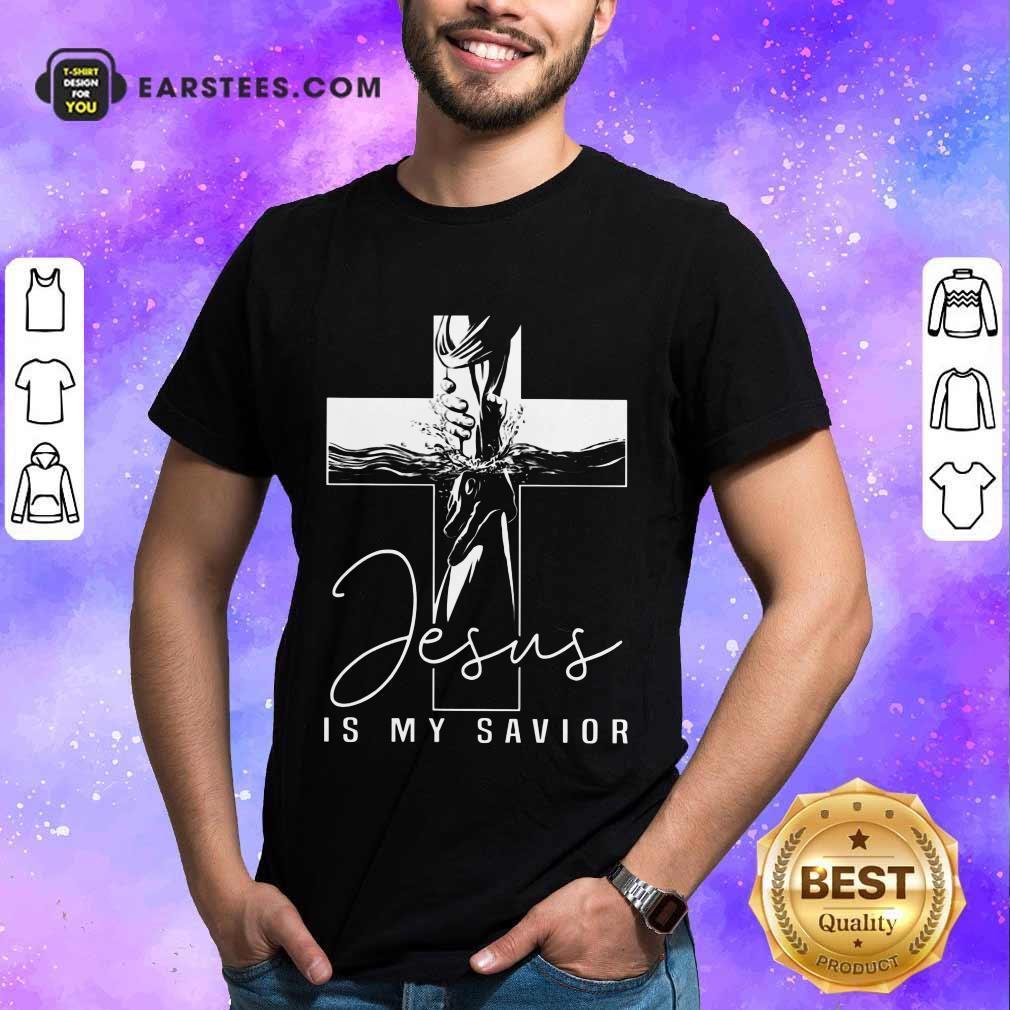 Premium Jesus Is My Savior Shirt