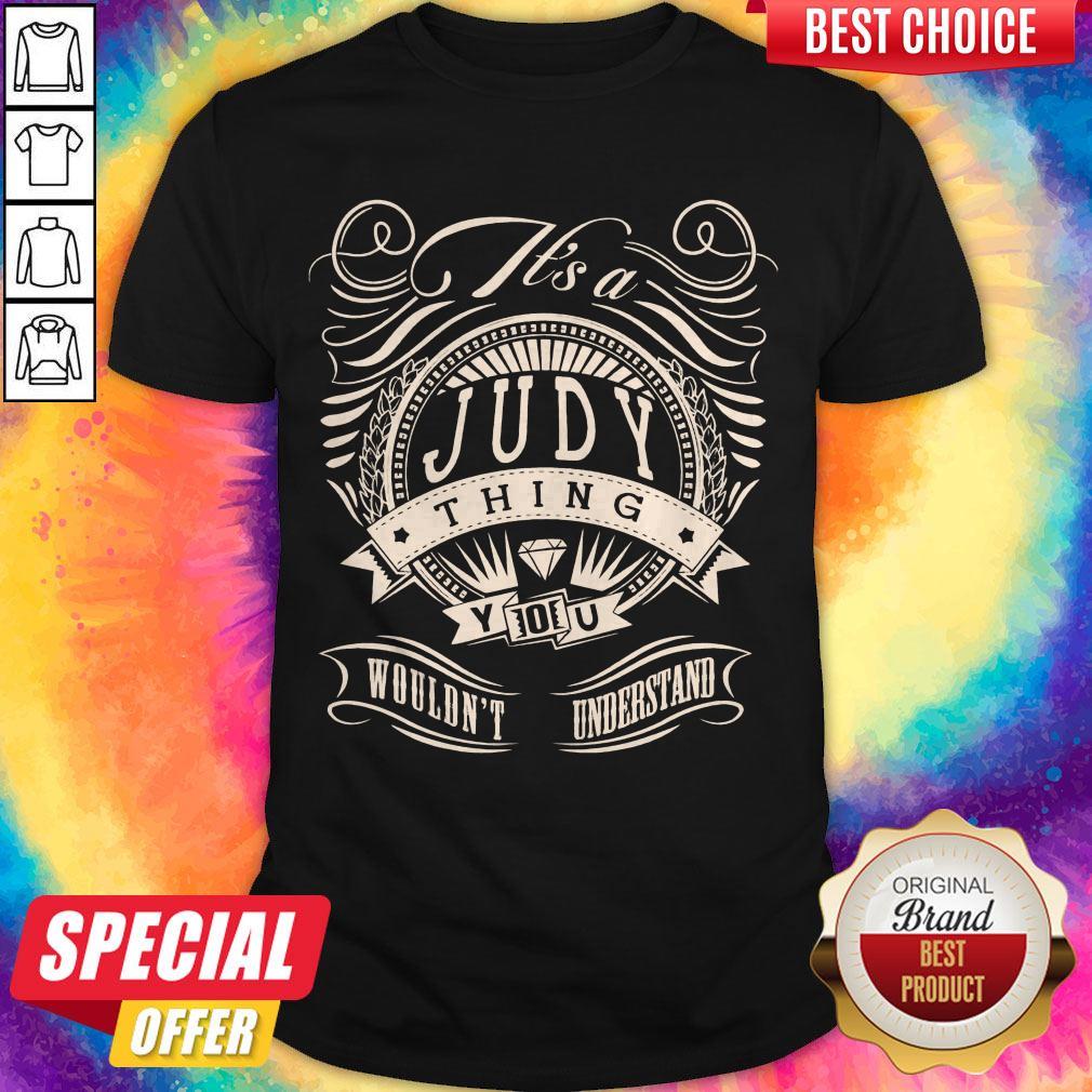 Premium Judy Thing You Wouldn’t Understand Shirt