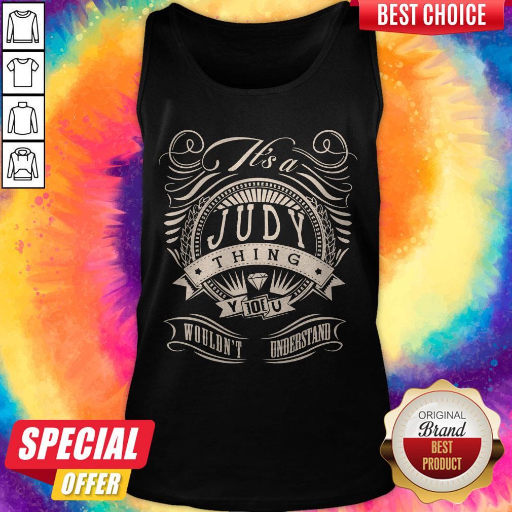Premium Judy Thing You Wouldn’t Understand Shirt