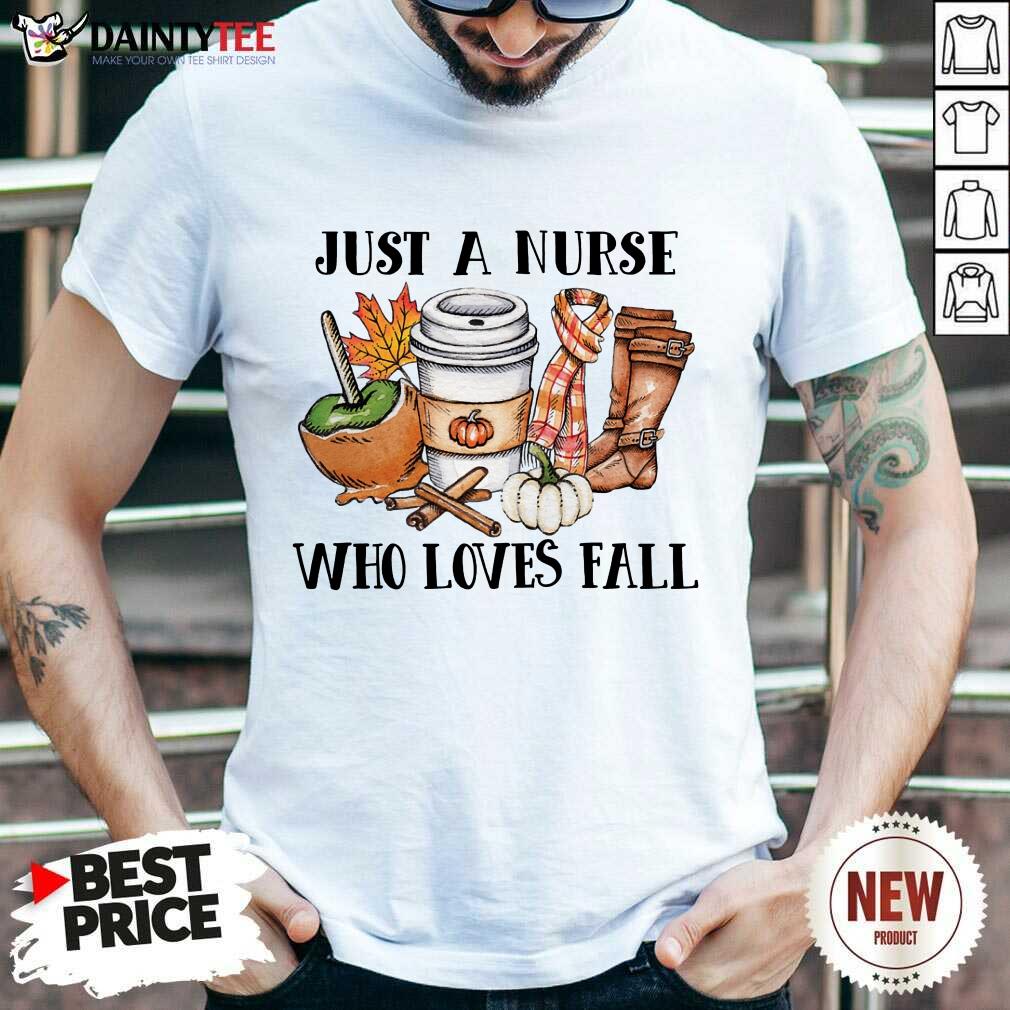 Premium Just A Nurse Worker Who Loves Fall Shirt