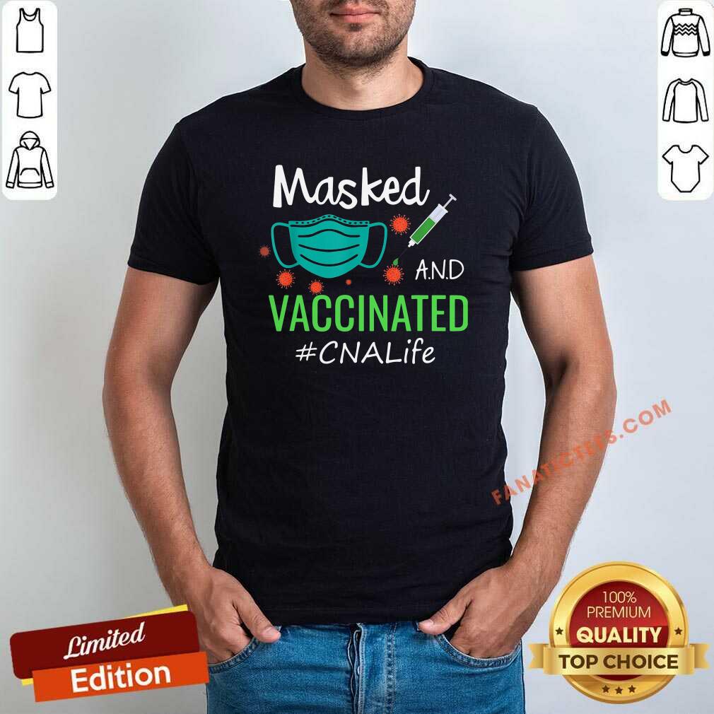 Premium Masked And Vaccinated CNA Life Shirt
