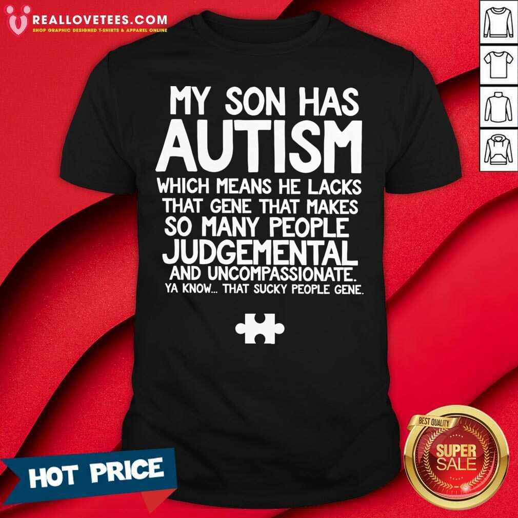 Premium My Son Has Autism Shirt