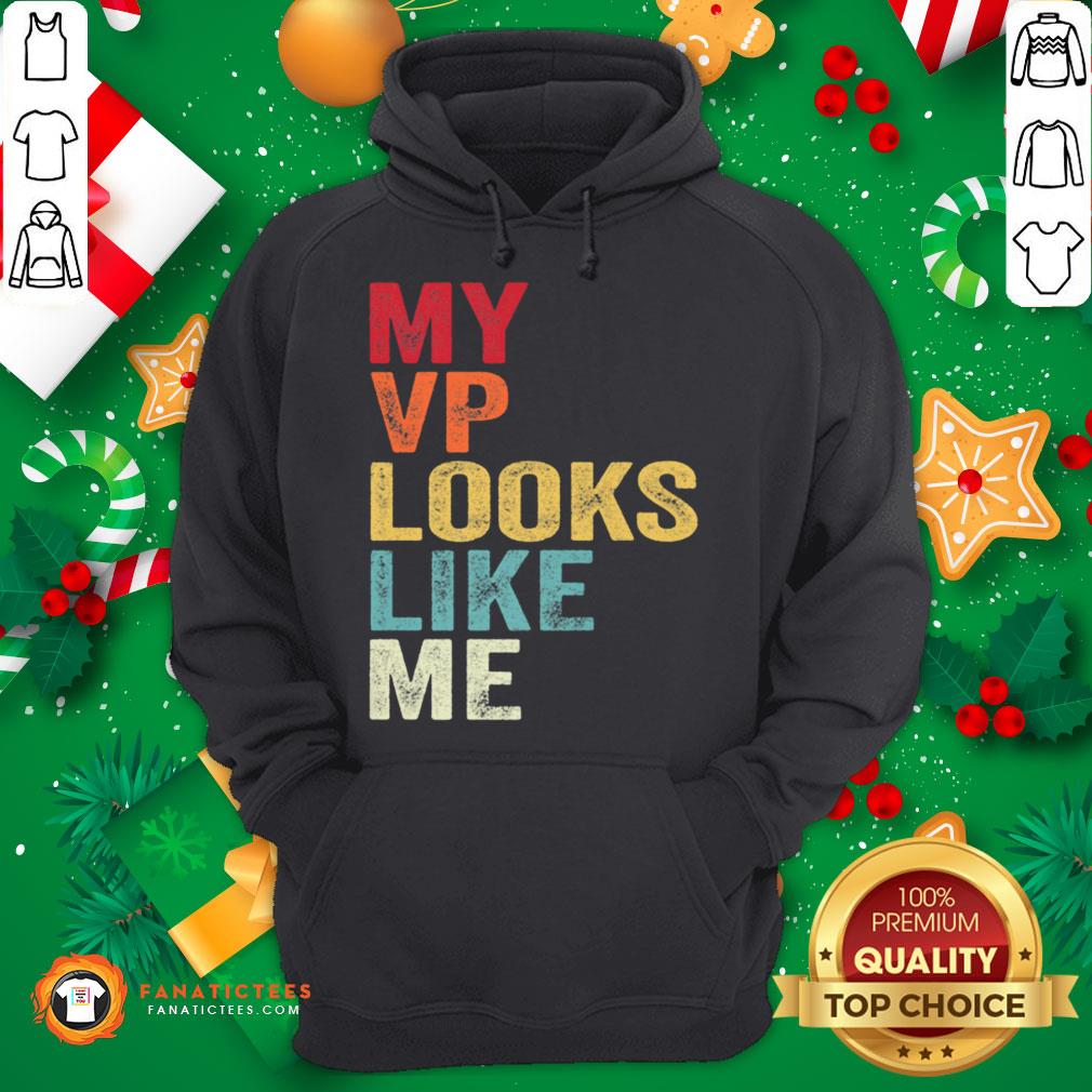 Premium My Vp Looks Like Me Madam Vice President Shirt