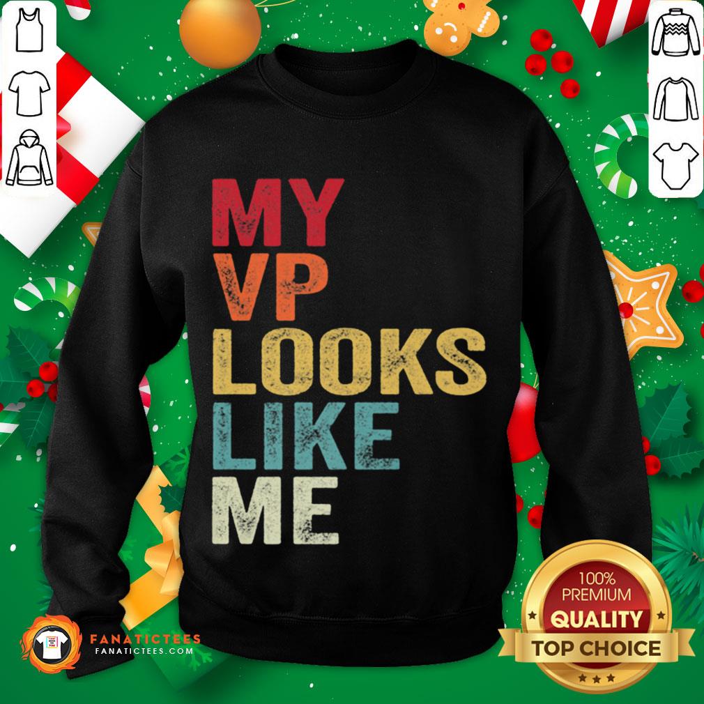 Premium My Vp Looks Like Me Madam Vice President Shirt