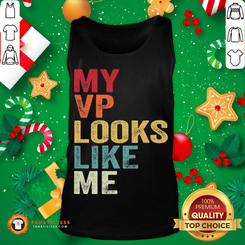 Premium My Vp Looks Like Me Madam Vice President Shirt