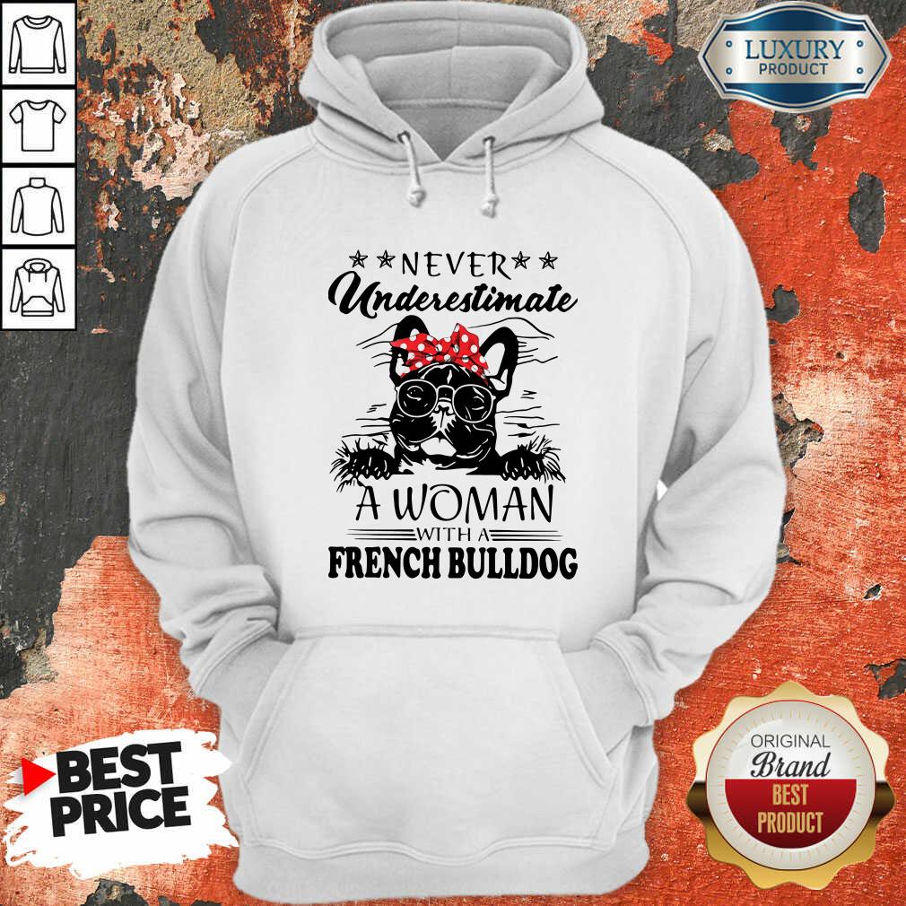 Premium Never Underestimate A Woman With A French Bulldog Mom Shirt